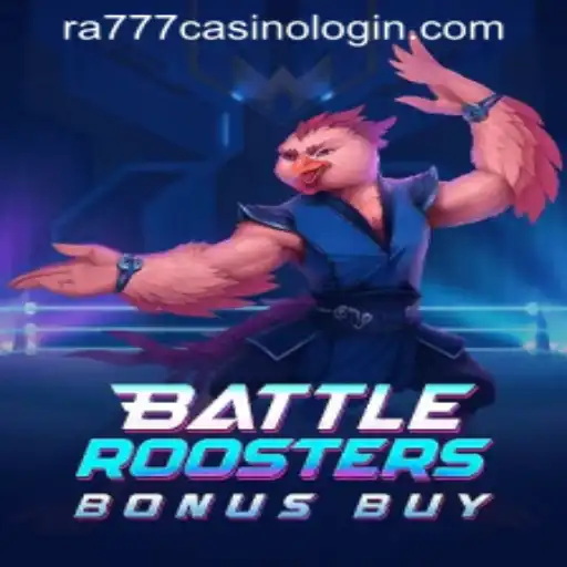 Exploring BattleRoostersBonusBuy: A Thrilling Adventure in RA777 CASINO LOGIN