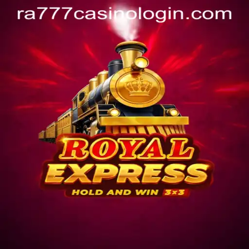 Discover the Exciting World of RoyalExpress: A Journey Through RA777 Casino Login